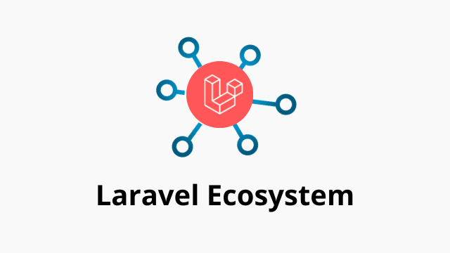 A képen egy Laravel ökoszisztéma illusztráció látható
